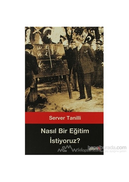 Nasıl Bir Eğitim İstiyoruz?-Server Tanilli