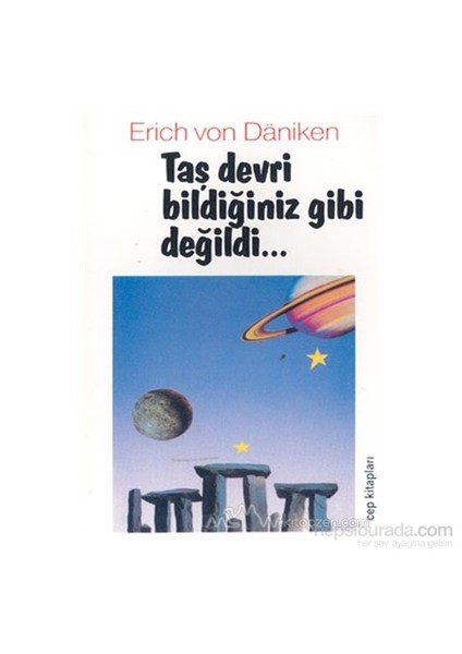 Taş Devri Bildiğiniz Gibi Değildi-Erich Von Daniken