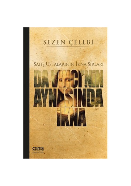 Da Vinci’Nin Aynasında İkna-Sezen Çelebi