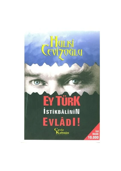 Ey Türk İstikbalinin Evladı-Hulki Cevizoğlu