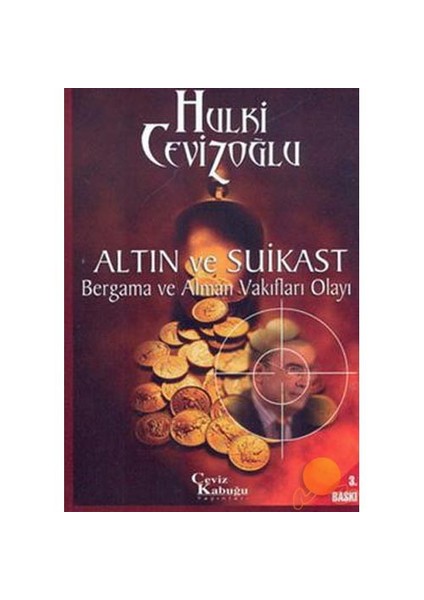 Altın Ve Suikast - Bergama Ve Alman Vakıfları Olayı