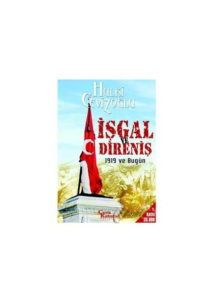 İşgal Ve Direniş (1919 Ve Bugün)-Hulki Cevizoğlu