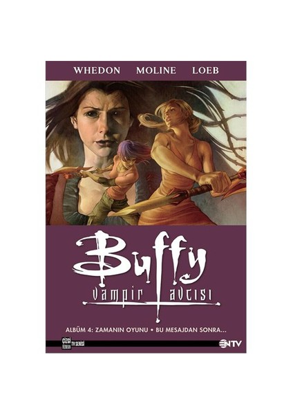 Buffy Vampir Avcısı Albüm 4 / Zamanın Oyunu - Bu Mesajdan Sonra Devam Edecegiz