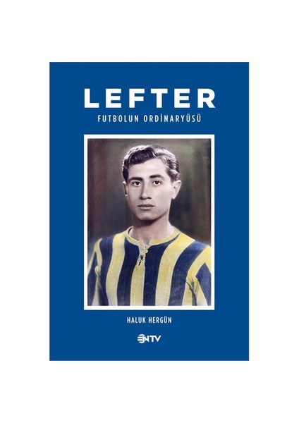 Lefter / Futbolun Ordinaryüsü (Ciltli) - Haluk Hergün