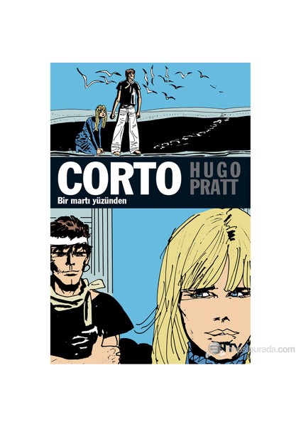 Corto Maltese: Bir Martı Yüzünden-Hugo Pratt