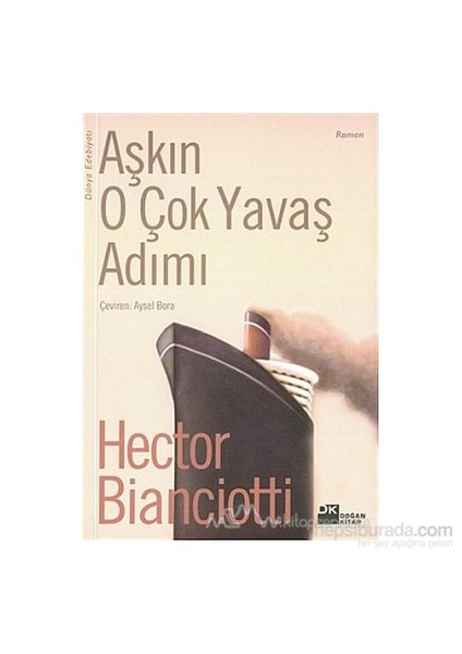 Aşkın O Çok Yavaş Adımı - Hector Bianciotti