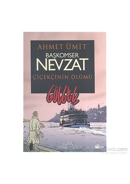 Başkomser Nevzat: Çiçekçinin Ölümü (Ciltli) - Ahmet Ümit
