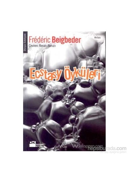Ecstasy Öyküleri - Frédéric Beigbeder