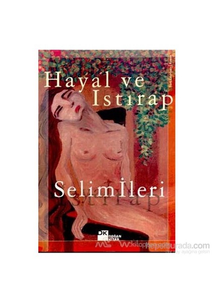 Hayal ve Istırap - Selim İleri