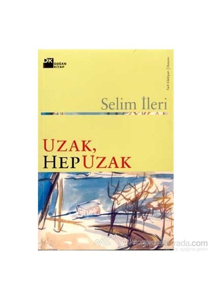 Uzak, Hep Uzak-Selim İleri
