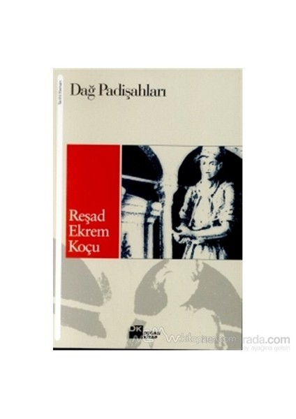 Dağ Padişahları - Reşad Ekrem Koçu