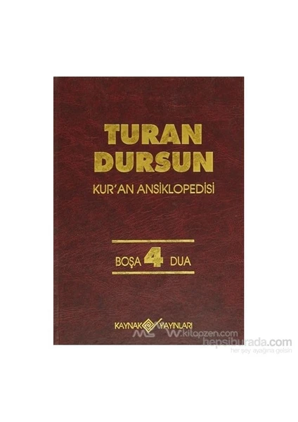 Kur''An Ansiklopedisi Cilt: 4 Boşa-Dua (Ciltli)-Turan Dursun