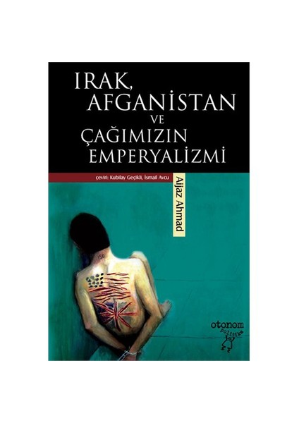 Irak, Afganistan Ve Çağımızın Emperyalizmi-Aijaz Ahmad