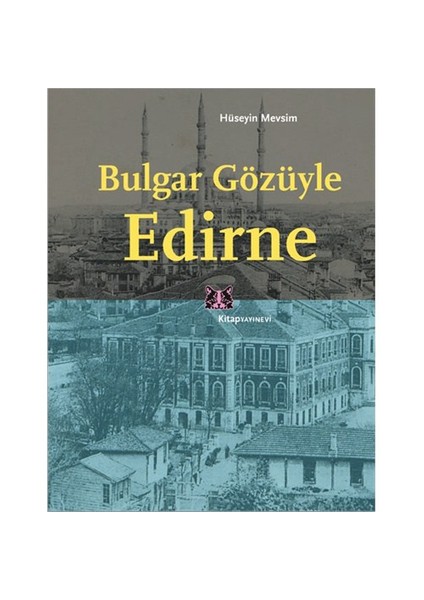 Bulgar Gözüyle Edirne-Hüseyin Mevsim