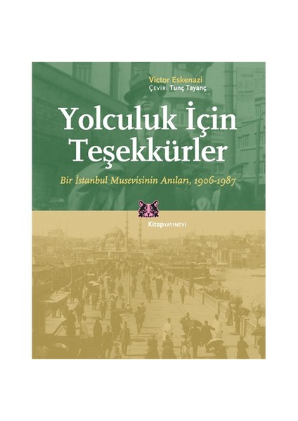 Yolculuk İçin Teşekkürler - Bir İstanbul Musevisinin Anıları-Victor Eskenazi