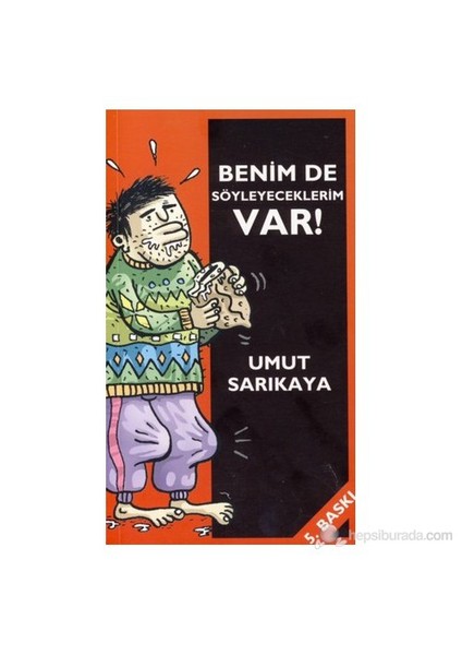 Benim De Söyleyeceklerim Var!-Umut Sarıkaya