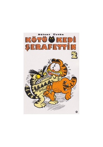 Kötü Kedi Şerafettin 2-Bülent Üstün