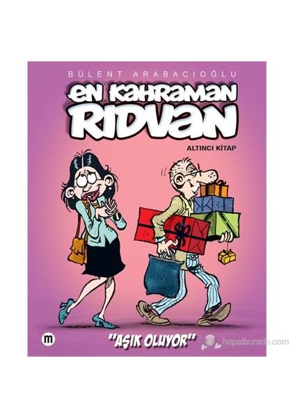 En Kahraman Rıdvan “Altıncı Kitap – Aşık Oluyor”-Bülent Arabacıoğlu