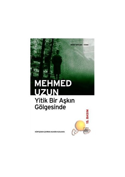 Yitik Bir Aşkın Gölgesinde - Mehmed Uzun
