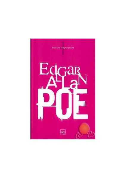 Edgar Allan Poe: Bütün Hikayeleri 1 - Edgar Allan Poe