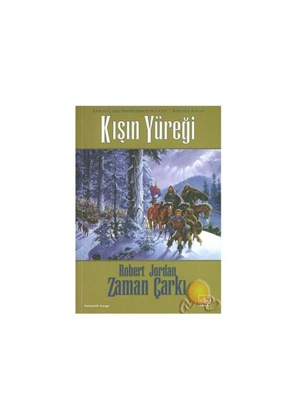 Kışın Yüreği: Zaman Çarkı Serisi 9. Cilt 1.Kitap - Robert Jordan