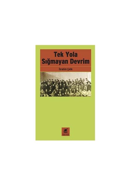 Tek Yola Sığmayan Devrim-İbrahim Çelik