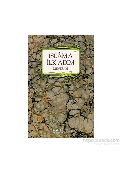 İslam''A İlk Adım-Seyyid Ebu'L-A'La El-Mevdudi