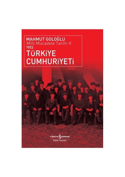 Türkiye Cumhuriyeti – Milli Mücadele Tarihi V - Mahmut Goloğlu