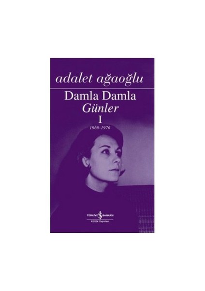 Damla Damla Günler 1 - Adalet Ağaoğlu