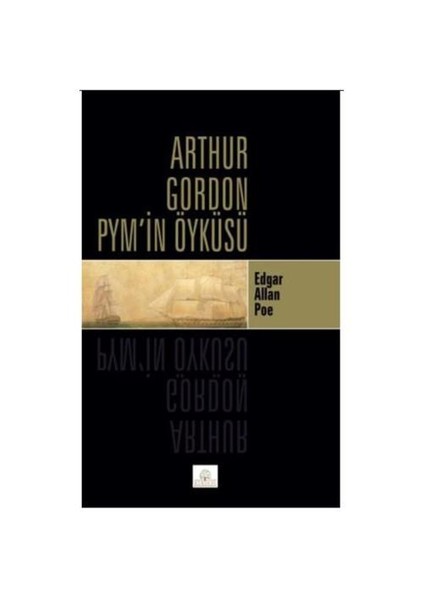 Arthur Gordon Pym’İn Öyküsü-Edgar Allan Poe