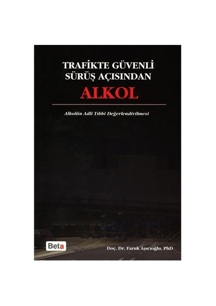 Trafikte Güvenli Sürüş Açısından Alkol - Faruk Aşıcıoğlu