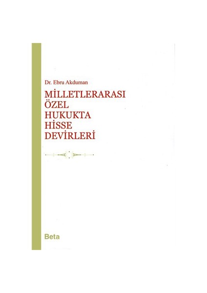 Milletlerarası Özel Hukukta Hisse Devirleri - Ebru Akduman