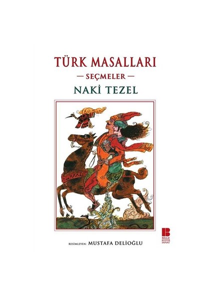 Türk Masalları - Seçmeler - Naki Tezel