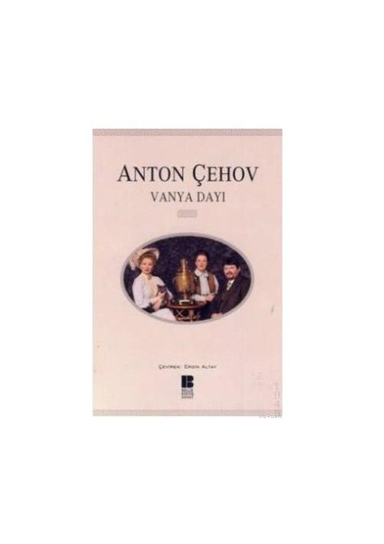 Vanya Dayı - Anton Pavloviç Çehov