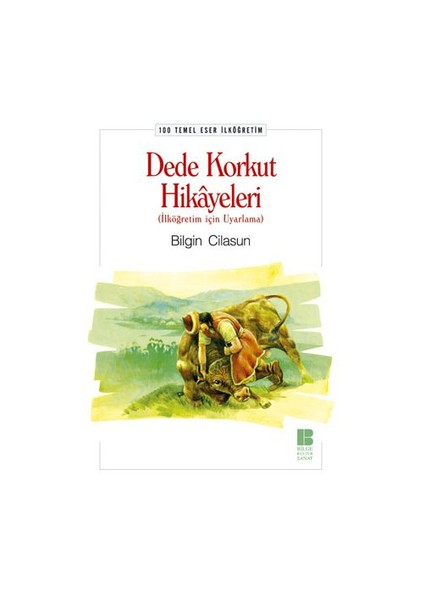 Dede Korkut Hikayeleri -İlköğretim-Bilgin Cilasun