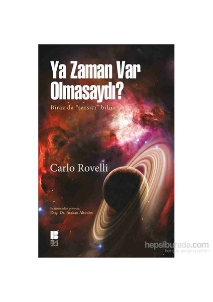Ya Zaman Var Olmasaydı ? - Biraz Da “Sarsıcı” Bilim-Carlo Rovelli