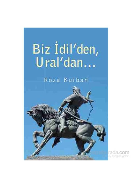 Biz İdil’Den, Ural’Dan…-Roza Kurban