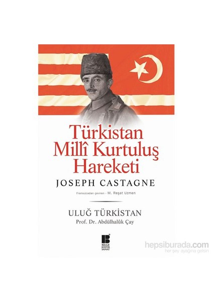 Türkistan Millî Kurtuluş Hareketi Uluğ Türkistan-Abdülhaluk Çay