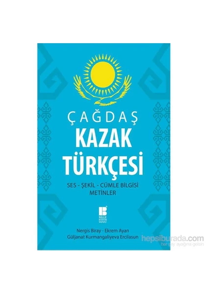 Çağdaş Kazak Türkçesi: Ses-Şekil-Cümle Bilgisi-Metinler-Güljanat Kurmangalıyeva Ercilasun