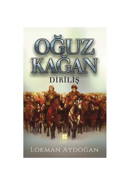 Oğuz Kağan: Diriliş - Lokman Aydoğan