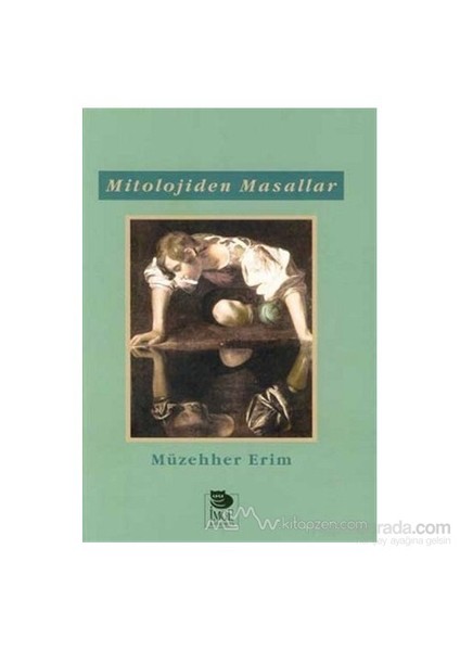 Mitolojiden Masallar-Müzehher Erim