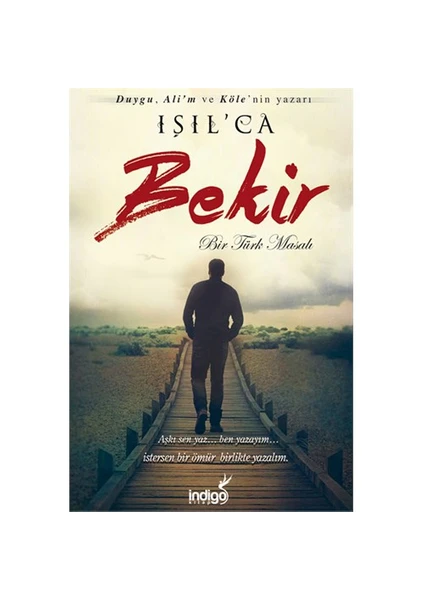 İndigo Kitap Bir Türk Masalı: Bekir - Işıl Parlakyıldız