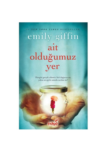 Ait Olduğumuz Yer- Emily Giffin