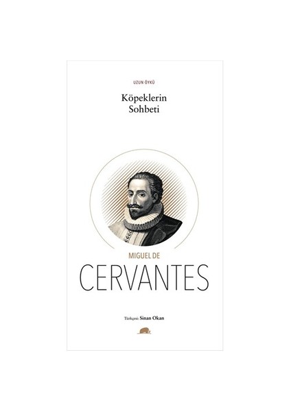 Köpeklerin Sohbeti - Miguel De Cervantes Saavedra