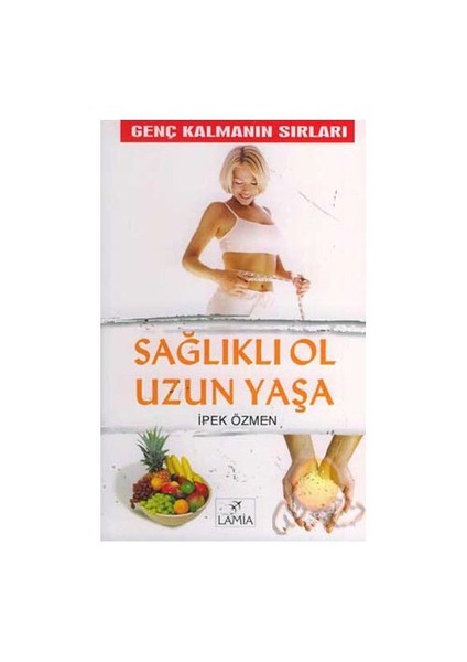 Sağlıklı Ol Uzun Yaşa