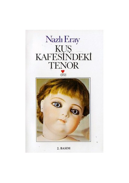 Kuş Kafesindeki Tenor - Nazlı Eray