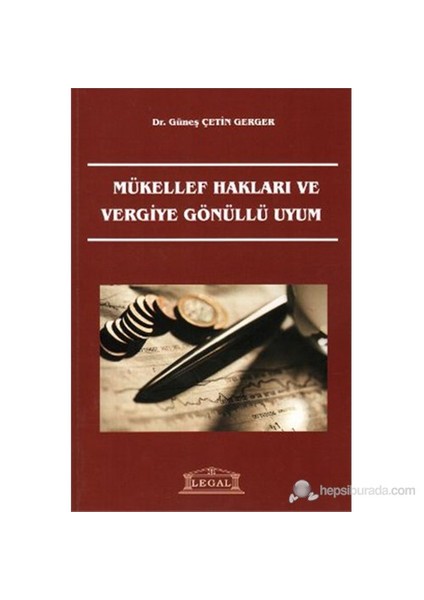 Mükellef Hakları Ve Vergiye Gönüllü Uyum-Güneş Çetin Gerger