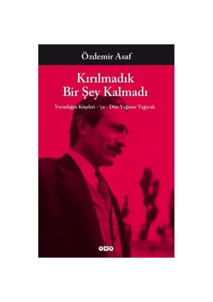 Kırılmadık Bir Şey Kalmadı - Özdemir Asaf