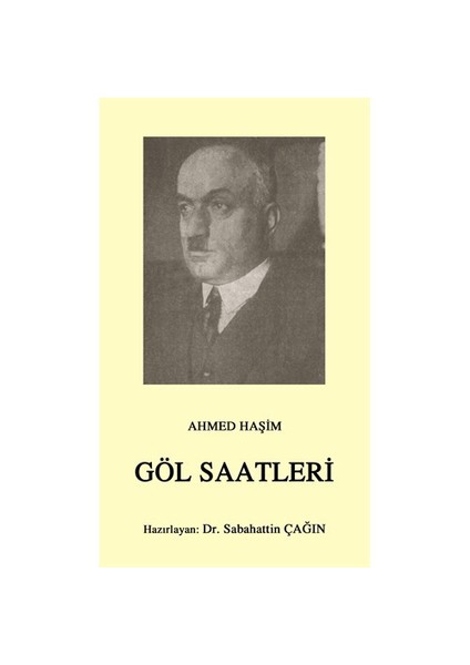 Göl Saatleri (Osmanlı Türkçesi Aslı İle Birlikte)-Ahmet Haşim