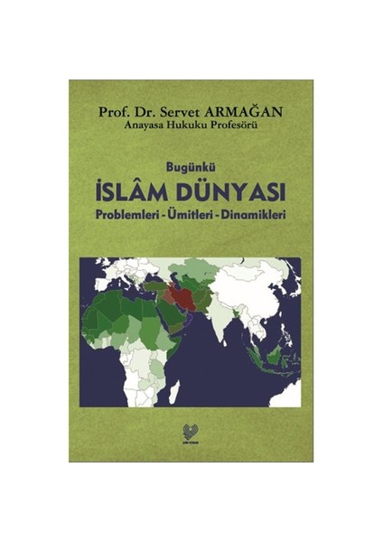Bugünkü İslam Dünyası - (Problemleri-Ümitleri-Dinamikleri)